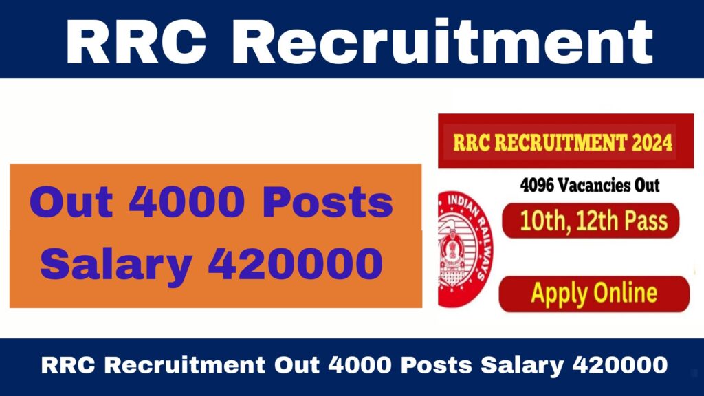 RRC Recruitment Out 4000 Posts Salary 420000