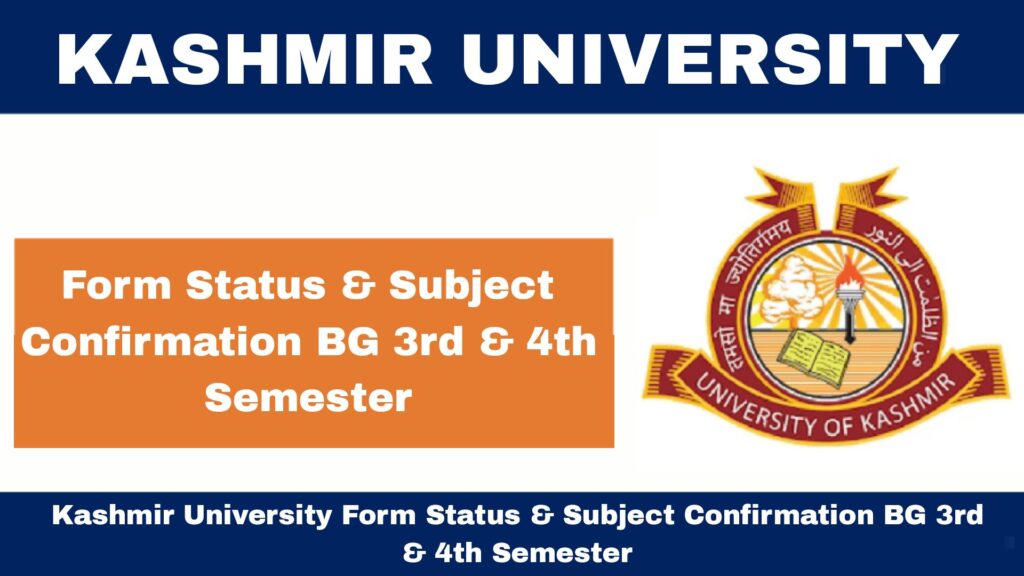 Kashmir University Form Status & Subject Confirmation BG 3rd & 4th Semester